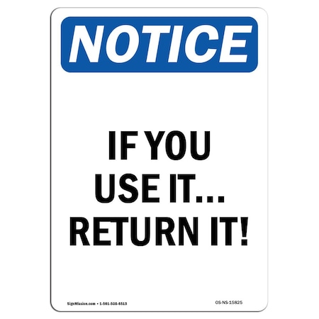 Signmission Safety Sign, OSHA , 10" Height, Rigid Plastic, If You Use It. Return It Sign, Portrait OS-NS-P-710-V-15825